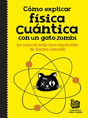cover image of Cómo explicar física cuántica con un gato zombi